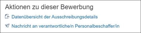 Aktionen zu dieser Bewerbung 
Dateiübersicht der Ausschreibung 
Nachricht an verantwortlichen Personalbeschaffer/in